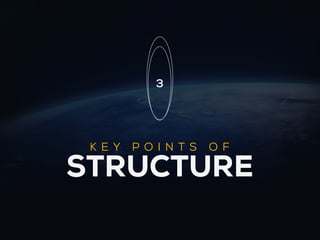 3




 K E Y   POI N TS   OF

STRUCTURE
 