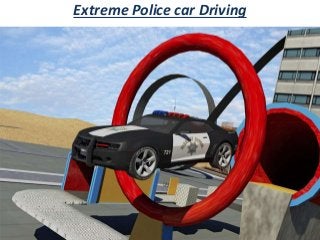 Extreme Police car Driving
 