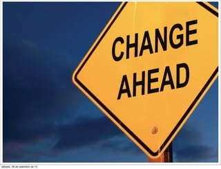 sábado, 28 de setembro de 13
 