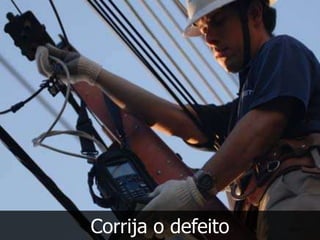 Corrija o defeito
 