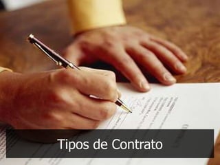 Tipos de Contrato
 