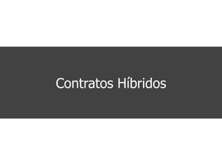 Contratos Híbridos
 