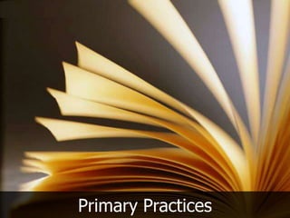 Primary Practices
 