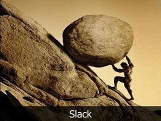 Slack
 