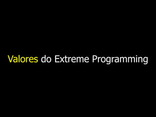 XP - Extreme Programming