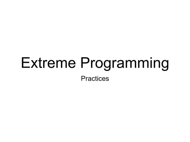 Extreme programming practices ( xp ) | PPTX