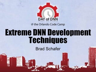 Extreme DNN Development
      Techniques
        Brad Schafer
 