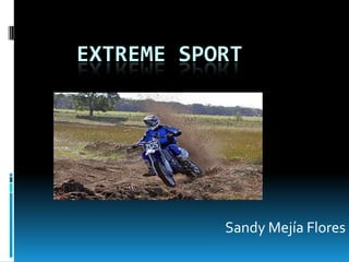 Extreme Sport Sandy Mejía Flores 