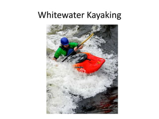 Whitewater Kayaking

 
