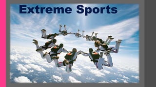 Extreme Sports
 