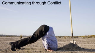 Communicating through Conflict
 