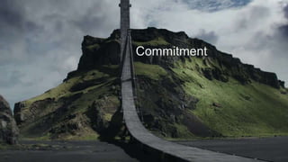 Commitment
 