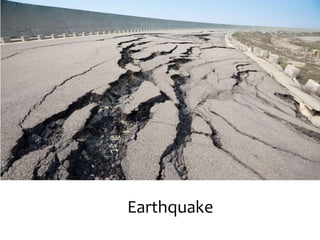 Earthquake
 