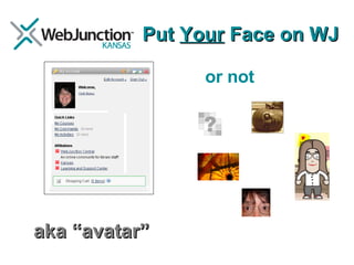 Put  Your  Face on WJ or not aka “avatar” 