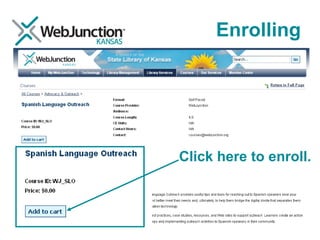 Enrolling Click here to enroll. 
