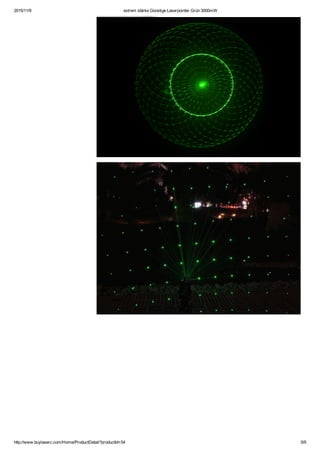 2015/11/9 extrem stärke Günstige Laserpointer Grün 3000mW
http://www.buylaserc.com/Home/ProductDetail?productId=54 5/9
 
