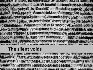 The silent voids
 