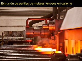 Extrusión de perfiles de metales ferrosos en caliente