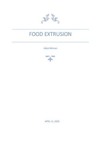 FOOD EXTRUSION
Abdul Rehman
APRIL 11, 2020
 