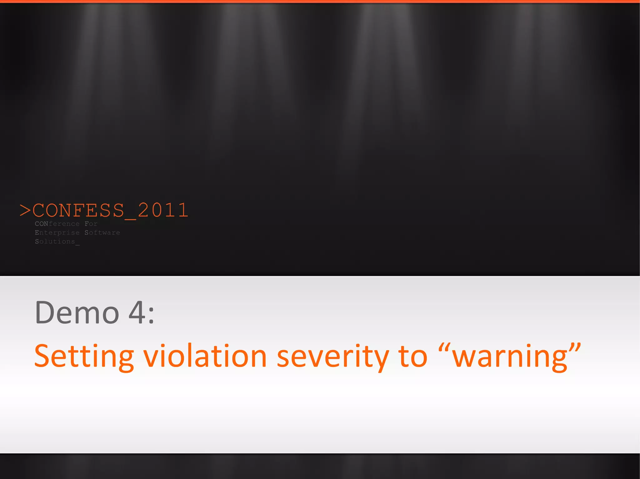 Demo 4:
Setting violation severity to “warning”
 