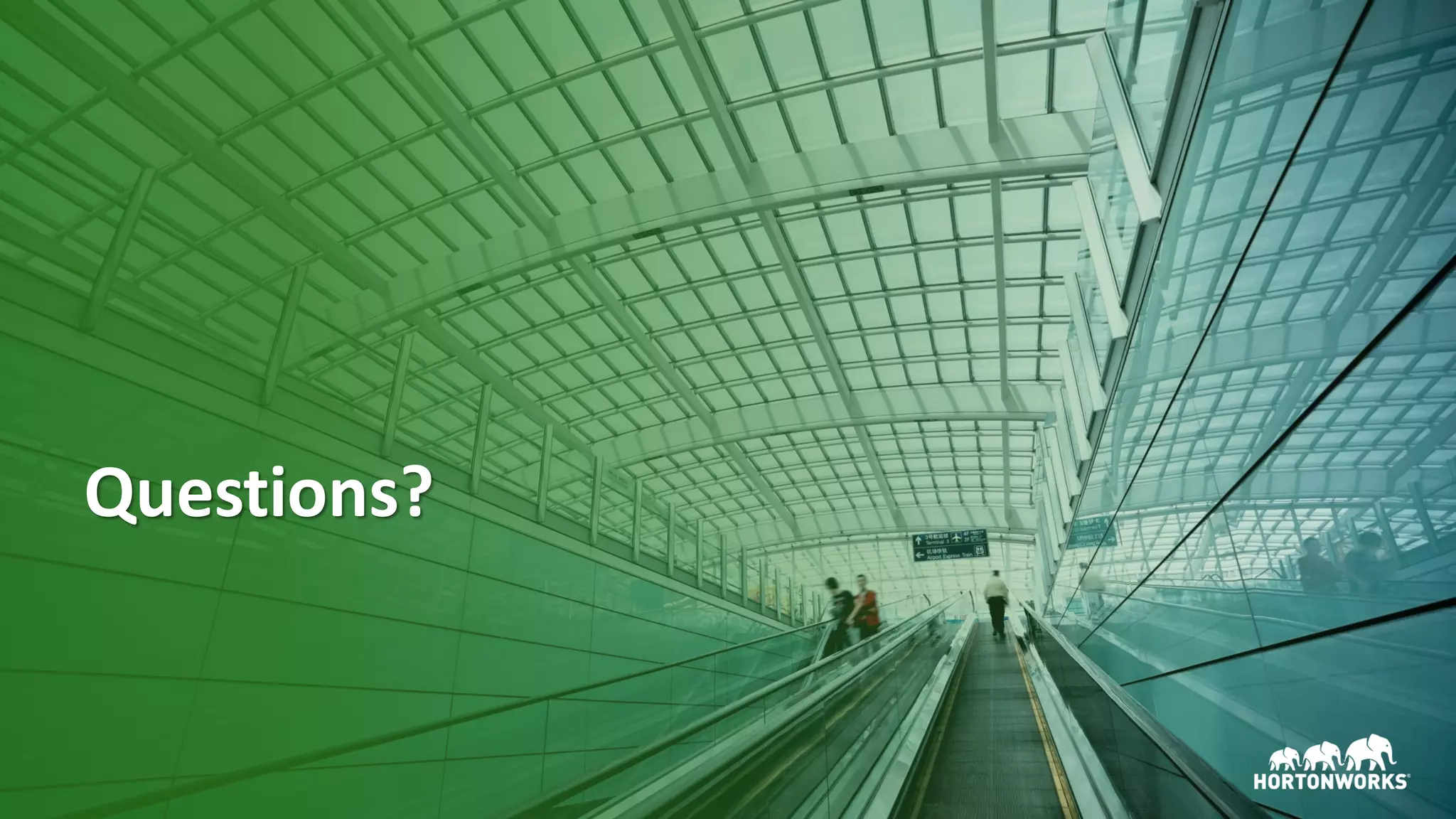 22 ©	Hortonworks	Inc.	2011–2018.	All	rights	reserved
Questions?
 