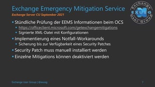 Exchange User Group | @exusg 7
Exchange Emergency Mitigation Service
 Stündliche Prüfung der EEMS Informationen beim OCS
...