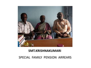             SMT.KRISHNAKUMARISPECIAL  FAMILY  PENSION  ARREARS