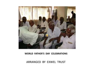 WORLD  FATHER’S  DAY  CELEBRATIONSARRANGED  BY  EXWEL  TRUST