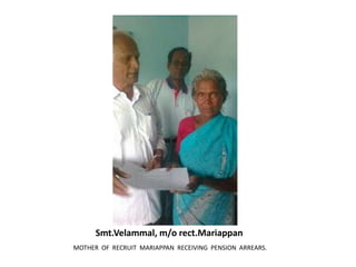 Smt.Velammal, m/o rect.MariappanMOTHER  OF  RECRUIT  MARIAPPAN  RECEIVING  PENSION  ARREARS.
