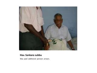 Hav. SankarasubbuWas  paid  additional  pension  arrears.