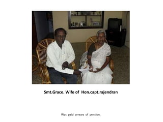 Smt.Grace. Wife of  Hon.capt.rajendranWas  paid  arrears  of  pension.