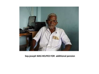 Sep.joseph WAS HELPED FOR  additional pension