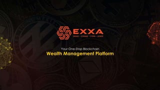 Your One-Stop Blockchain
Wealth Management Platform
 