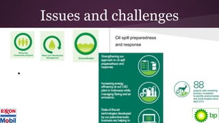 Issues and challenges
Oil spill preparedness
and response
●
 