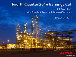 Fourth Quarter 2016 Earnings Call
Jeff Woodbury
Vice President, Investor Relations & Secretary
January 31, 2017
 