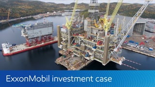 7
ExxonMobil investment case
 