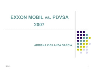 EXXON MOBIL vs. PDVSA  2007   ADRIANA VIGILANZA GARCIA 