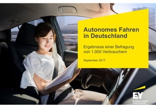 Autonomes Fahren
in Deutschland
Ergebnisse einer Befragung
von 1.000 Verbrauchern
September 2017
 