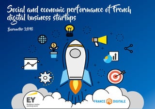 Social and economic performance of French
digital business startups
Barometer 2016
 