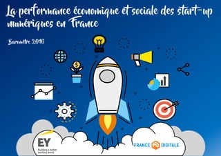 Baromètre 2016
La performance économique et sociale des start-up
numériques en France
 
