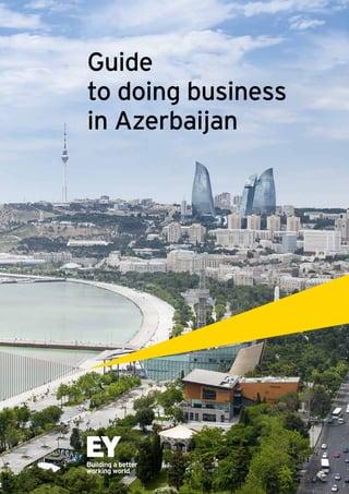 Guide
to doing business
in Azerbaijan
 