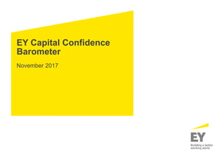 EY Capital Confidence
Barometer
November 2017
 
