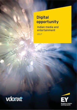 Digital
opportunity
Indian media and
entertainment
2017
 