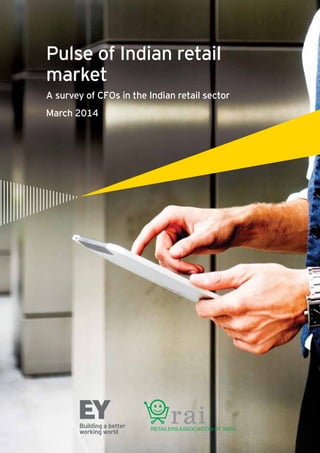 Pulse of Indian retail 
market 
A survey of CFOs in the Indian retail sector 
March 2014 
 