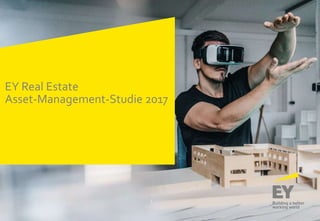 EY Real Estate
Asset-Management-Studie 2017
 