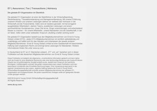 EY | Assurance | Tax | Transactions | Advisory
Die globale EY-Organisation im Überblick
Die globale EY-Organisation ist einer der Marktführer in der Wirtschaftsprüfung,
Steuerberatung, Transaktionsberatung und Managementberatung. Mit unserer Erfahrung,
unserem Wissen und unseren Leistungen stärken wir weltweit das Vertrauen in die
Wirtschaft und die Finanzmärkte. Dafür sind wir bestens gerüstet: mit hervorragend
ausgebildeten Mitarbeitern, starken Teams, exzellenten Leistungen und einem
sprichwörtlichen Kundenservice. Unser Ziel ist es, Dinge voranzubringen und entscheidend
besser zu machen – für unsere Mitarbeiter, unsere Mandanten und die Gesellschaft, in der
wir leben. Dafür steht unser weltweiter Anspruch „Building a better working world“.
Die globale EY-Organisation besteht aus den Mitgliedsunternehmen von Ernst & Young
Global Limited (EYG). Jedes EYG-Mitgliedsunternehmen ist rechtlich selbstständig und
unabhängig und haftet nicht für das Handeln und Unterlassen der jeweils anderen
Mitgliedsunternehmen. Ernst & Young Global Limited ist eine Gesellschaft mit beschränkter
Haftung nach englischem Recht und erbringt keine Leistungen für Mandanten. Weitere
Informationen finden Sie unter www.ey.com.
In Deutschland ist EY an 21 Standorten präsent. „EY“ und „wir“ beziehen sich in dieser
Publikation auf alle deutschen Mitgliedsunternehmen von Ernst & Young Global Limited.
Diese Publikation ist lediglich als allgemeine, unverbindliche Information gedacht und kann daher
nicht als Ersatz für eine detaillierte Recherche oder eine fachkundige Beratung oder Auskunft dienen.
Obwohl sie mit größtmöglicher Sorgfalt erstellt wurde, besteht kein Anspruch auf sachliche
Richtigkeit, Vollständigkeit und/oder Aktualität; insbesondere kann diese Publikation nicht den
besonderen Umständen des Einzelfalls Rechnung tragen. Eine Verwendung liegt damit in der
eigenen Verantwortung des Lesers. Jegliche Haftung seitens der Ernst & Young GmbH
Wirtschaftsprüfungsgesellschaft und/oder anderer Mitgliedsunternehmen der globalen EY-
Organisation wird ausgeschlossen. Bei jedem spezifischen Anliegen sollte ein geeigneter Berater
zurate gezogen werden.
©2018 Ernst & Young GmbH Wirtschaftsprüfungsgesellschaft
All Rights Reserved.
www.de.ey.com.
 