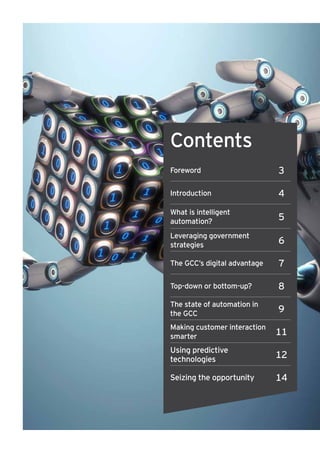 Contents
Foreword 3
Introduction 4
What is intelligent
automation? 5
Leveraging government
strategies 6
The GCC’s digital ...
