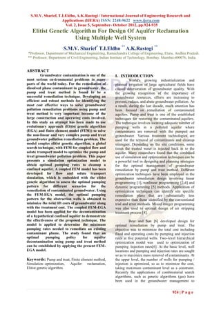 S.M.V. Sharief, T.I.Eldho, A.K.Rastogi / International Journal of Engineering Research and
                    Applications (IJERA) ISSN: 2248-9622 www.ijera.com
                      Vol. 2, Issue 5, September- October 2012, pp.924-935
   Elitist Genetic Algorithm For Design Of Aquifer Reclamation
                     Using Multiple Well System
                         S.M.V. Sharief* T.I.Eldho ** A.K.Rastogi **
*Professor, Department of Mechanical Engineering, Ramachandra College of Engineering, Eluru, Andhra Pradesh.
** Professor, Department of Civil Engineering, Indian Institute of Technology, Bombay. Mumbai-400076, India.


ABSTRACT
         Groundwater contamination is one of the      I. INTRODUCTION
most serious environmental problems in many                     World's growing industrialization and
parts of the world today. For the remediation of      planned irrigation of large agricultural fields have
dissolved phase contaminant in groundwater, the       caused deterioration of groundwater quality. With
pump and treat method is found to be a                the growing recognition of the importance of
successful remediation technique. Developing an       groundwater resources, efforts are increasing to
efficient and robust methods for identifying the      prevent, reduce, and abate groundwater pollution. As
most cost effective ways to solve groundwater         a result, during the last decade, much attention has
pollution remediation problems using pump and         been focused on remediation of contaminated
treat method is very important because of the         aquifers. Pump and treat is one of the established
large construction and operating costs involved.      techniques for restoring the contaminated aquifers.
In this study an attempt has been made to use         The technique involves locating adequate number of
evolutionary approach (Elitist genetic algorithm      pumping wells in a polluted aquifer where
(EGA) and finite element model (FEM)) to solve        contaminants are removed with the pumped out
the non-linear and very complex pump and treat        groundwater. Various treatment technologies are
groundwater pollution remediation problem. The        used for the removal of contaminants and cleanup
model couples elitist genetic algorithm, a global     strategies. Depending on the site conditions, some
search technique, with FEM for coupled flow and       times the treated water is injected back in to the
solute transport model to optimize the pump and       aquifer. Many researchers found that the combined
treat groundwater pollution problem. This paper       use of simulation and optimization techniques can be
presents a simulation optimization model to           a powerful tool in designing and planning strategies
obtain optimal pumping rates to cleanup a             for the optimal management of groundwater
confined aquifer. A coupled FEM model has been        remediation by pump and treat method. Different
developed for flow and solute transport               optimization techniques have been employed in the
simulation, which is embedded with the elitist        groundwater remediation design involving linear
genetic algorithm to assess the optimal pumping       programming [1], nonlinear programming [2-4] and
pattern for different scenarios for the               dynamic programming [5] methods. Application of
remediation of contaminated groundwater. Using        optimization techniques can identify site specific
the FEM-EGA model, the optimal pumping                remediation plans that are substantially less
pattern for the abstraction wells is obtained to      expensive than those identified by the conventional
minimize the total lift costs of groundwater along    trial and error methods. Mixed integer programming
with the treatment cost. The coupled FEM-EGA          was also used to optimal design of air stripping
model has been applied for the decontamination        treatment process [4].
of a hypothetical confined aquifer to demonstrate
the effectiveness of the proposed technique. The                Bear and Sun [6] developed design for
model is applied to determine the minimum             optimal remediation by pump and treat. The
pumping rates needed to remediate an existing         objective was to minimize the total cost including
contaminant plume. The study found that an            fixed and operating costs by pumping and injection
optimal     pumping       policy     for   aquifer    rates at five potential wells. Two–level hierarchical
decontamination using pump and treat method           optimization model was used to optimization of
can be established by applying the present FEM-       pumping /injection rates[6]. At the basic level, well
EGA model.                                            locations and pumping and injection rates are sought
                                                      so as to maximize mass removal of contaminants. At
Keywords: Pump and treat, Finite element method,      the upper level, the number of wells for pumping /
Simulation–optimization,     Aquifer   reclamation,   injection is optimized, so as to minimize the cost,
Elitist genetic algorithm.                            taking maximum contaminant level as a constraint.
                                                      Recently the applications of combinatorial search
                                                      algorithms, such as genetic algorithms (gas) have
                                                      been used in the groundwater management to


                                                                                            924 | P a g e
 