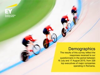 Page 50
Demographics
The results of this survey reflect the
responses received to our
questionnaire in the period between
16 July and 17 August 2015, from 328
top executives of major companies
operating in Romania.
 
