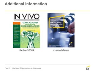 Page 23 Vital Signs: EY perspectives on life sciences
Additional information
ey.com/vitalsignshttp://ow.ly/NTufL
 